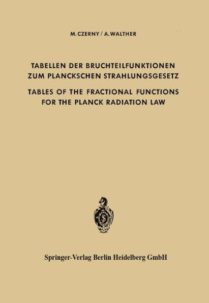 Tabellen der Bruchteilfunktionen zum Planckschen Strahlungsgesetz / Tables of the Fractional Functions for the Planck Radiation Law