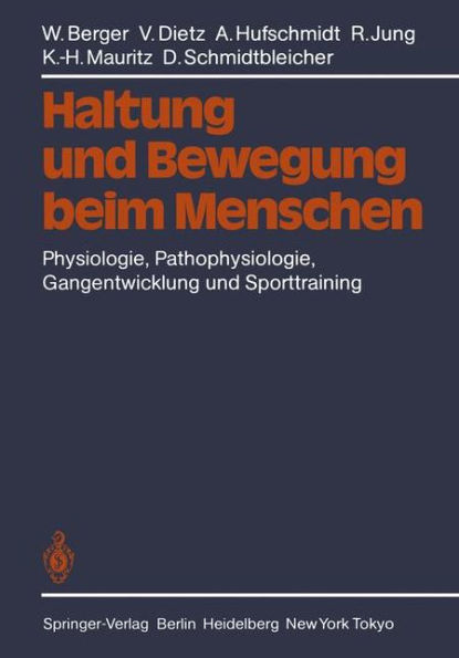 Haltung und Bewegung beim Menschen: Physiologie, Pathophysiologie, Gangentwicklung und Sporttraining