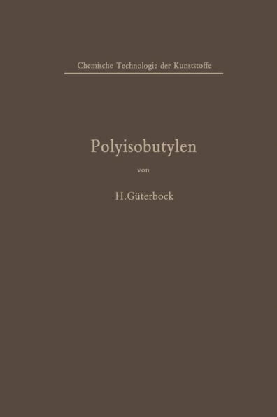 Polyisobutylen und Isobutylen-Mischpolymerisate