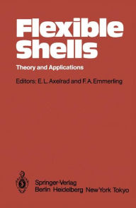 Title: Flexible Shells: Theory and Applications / Edition 1, Author: E. L. Axelrad