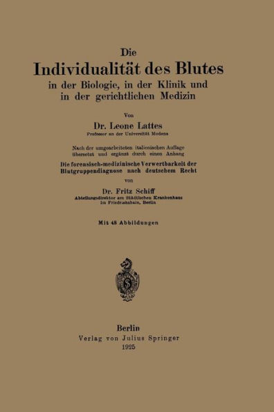 Die Individualität des Blutes in der Biologie, in der Klinik und in der gerichtlichen Medizin: Die forensisch-medizinische Verwertbarkeit der Blutgruppendiagnose nach deutschem Recht