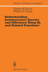Title: Understanding Luminescence Spectra and Efficiency Using Wp and Related Functions, Author: Charles W. Struck