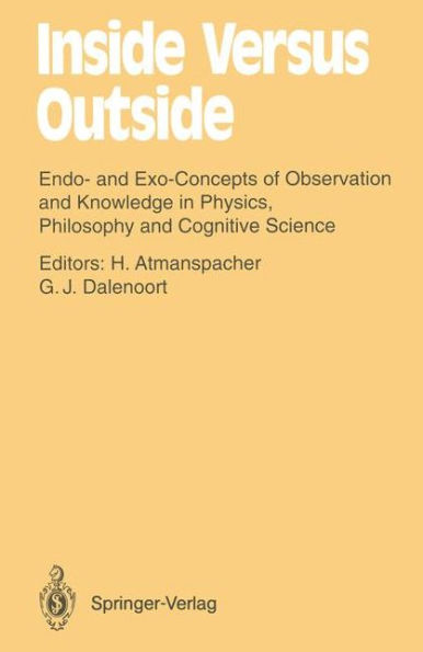 Inside Versus Outside: Endo- and Exo-Concepts of Observation and Knowledge in Physics, Philosophy and Cognitive Science