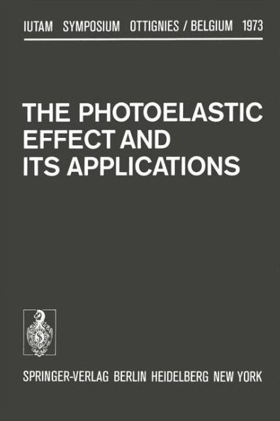 The Photoelastic Effect and Its Applications: Symposium Ottignies/Belgium September 10-16, 1973