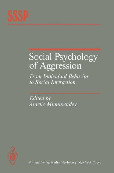 Social Psychology of Aggression: From Individual Behavior to Social Interaction