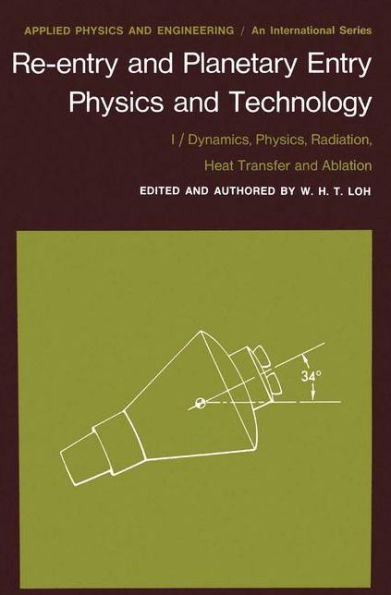 Re-entry and Planetary Entry Physics and Technology: I / Dynamics, Physics, Radiation, Heat Transfer and Ablation