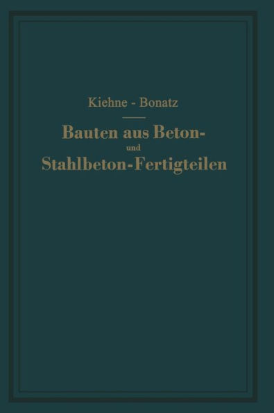 Bauten aus Beton- und Stahlbeton-Fertigteilen: Ein Lehrbuch / Edition 1
