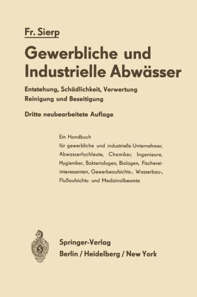 Die Gewerblichen und Industriellen Abwässer: Entstehung · Schädlichkeit · Verwertung Reinigung und Beseitigung