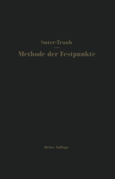 Die Methode der Festpunkte: Vereinfachtes Verfahren zur Berechnung statisch unbestimmter Konstruktionen mit Beispielen aus der Praxis, insbesondere von Stahlbetontragwerken