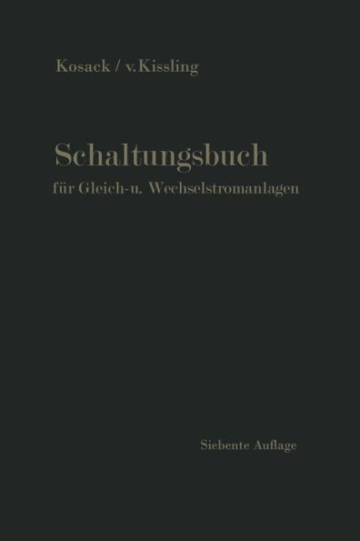 Schaltungsbuch für Gleich- und Wechselstromanlagen: Generatoren, Motoren und Transformatoren, Lichtanlagen, Kraftwerke und Umformerstationen