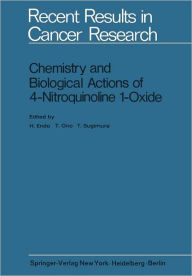 Title: Chemistry and Biological Actions of 4-Nitroquinoline 1-Oxide, Author: H. Endo