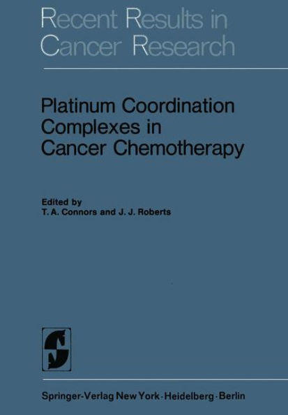 Platinum Coordination Complexes in Cancer Chemotherapy / Edition 1