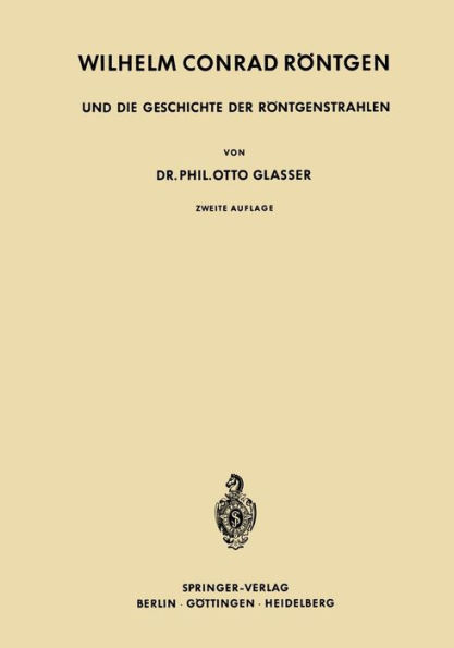 Wilhelm Conrad Röntgen und die Geschichte der Röntgenstrahlen