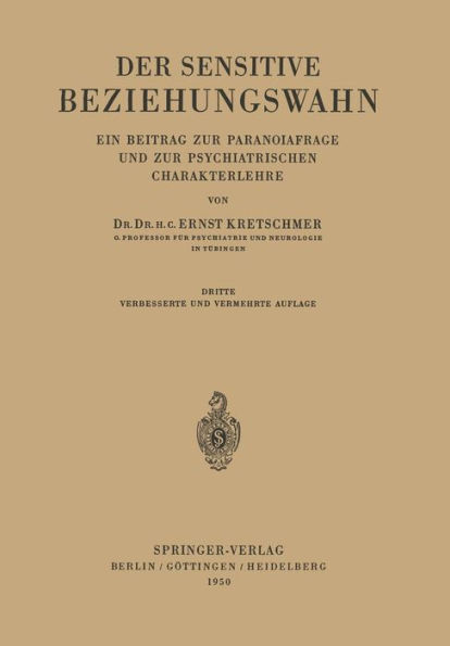 Der Sensitive Beziehungswahn: Ein Beitrag zur Paranoiafrage und zur Psychiatrischen Charakterlehre