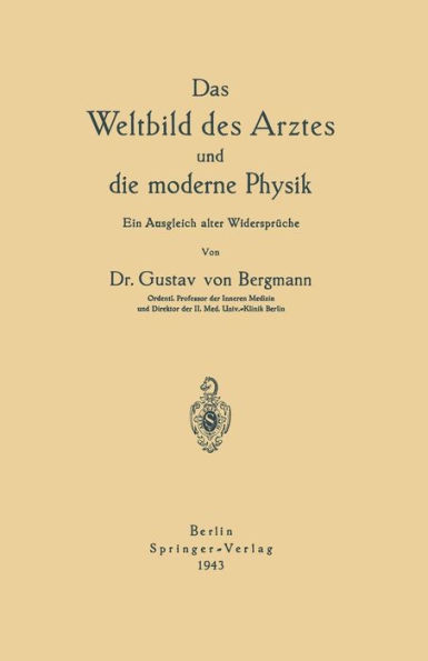 Das Weltbild des Arztes und die moderne Physik: Ein Ausgleich alter Widersprï¿½che