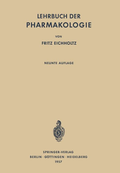 Lehrbuch der Pharmakologie: Im Rahmen Einer Allgemeinen Krankheitslehre fï¿½r Praktische ï¿½rzte und Studierende