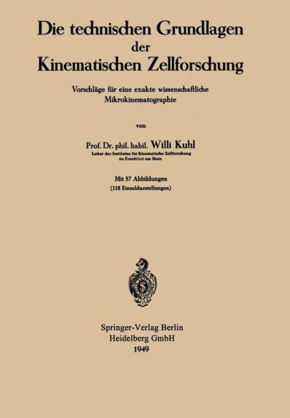 Die technischen Grundlagen der Kinematischen Zellforschung: Vorschläge für eine exakte wissenschaftliche Mikrokinematographie