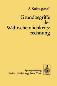 Title: Grundbegriffe der Wahrscheinlichkeitsrechnung, Author: A. Kolomogoroff