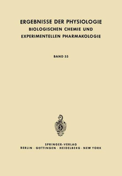 Ergebnisse der Physiologie, Biologischen Chemie und Experimentellen Pharmakologie: Band 55