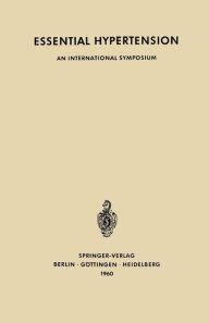 Title: Essential Hypertension: An International Symposium. Berne, June 7th-10th, 1960 Sponsored by CIBA, Author: K. D. Bock