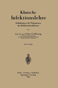 Title: Klinische Infektionslehre: Einführung in die Pathogenese der Infektionskrankheiten, Author: Felix Otto Höring