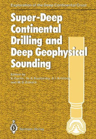 Title: Super-Deep Continental Drilling and Deep Geophysical Sounding, Author: Karl Fuchs