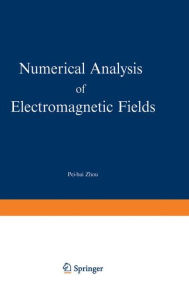 Title: Numerical Analysis of Electromagnetic Fields, Author: Pei-bai Zhou