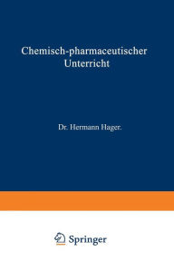 Title: Chemisch-pharmaceutischer Unterricht, Author: Hermann Hager