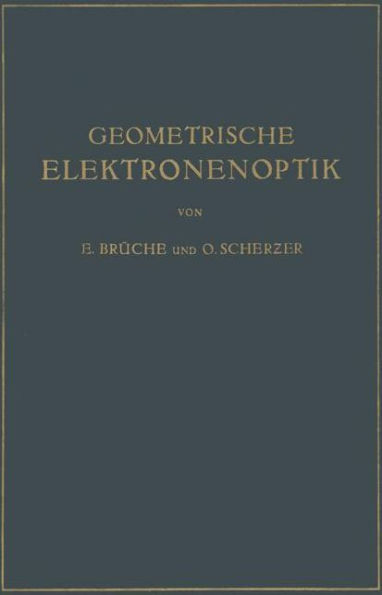 Geometrische Elektronenoptik: Grundlagen und Anwendungen