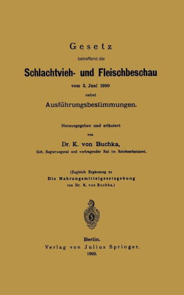 Gesetz betreffend die Schlachtvieh- und Fleischbeschau vom 3. Juni 1900 nebst Ausführungsbestimmungen / Edition 1