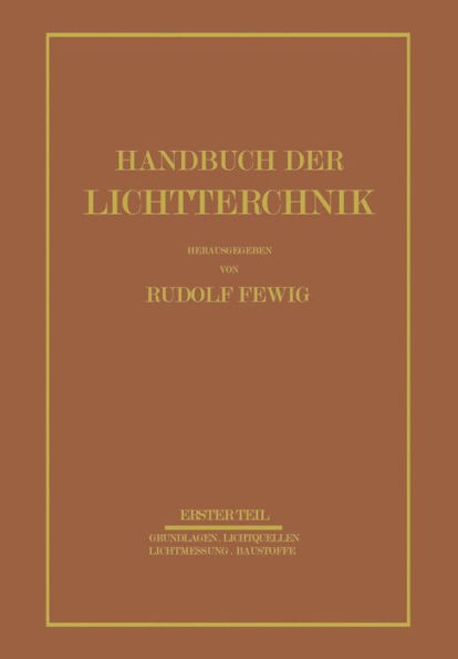 Handbuch der Lichttechnik: Erster Teil