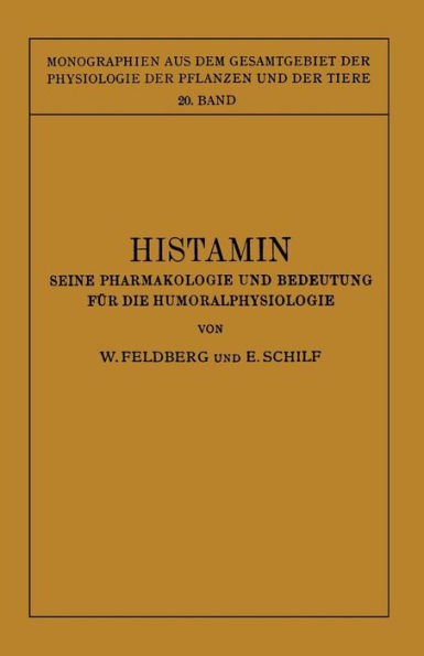 Histamin: Seine Pharmakologie und Bedeutung fï¿½r die Humoralphysiologie