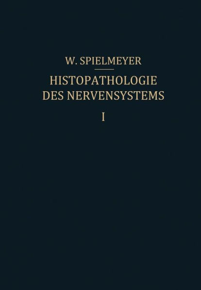 Histopathologie des Nervensystems: Erster Band Allgemeiner Teil