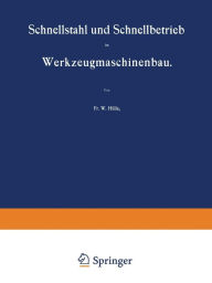 Title: Schnellstahl und Schnellbetrieb im Werkzeugmaschinenbau, Author: W. Hülle