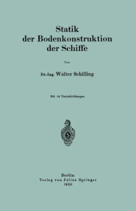 Title: Statik der Bodenkonstruktion der Schiffe, Author: Walter Schilling