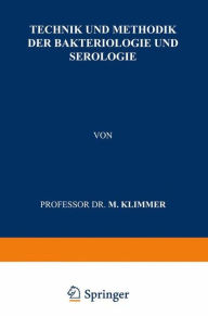 Title: Technik und Methodik der Bakteriologie und Serologie, Author: M. Klimmer