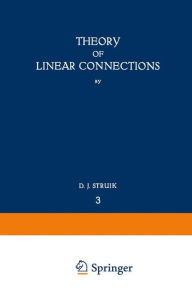 Title: Theory of Linear Connections, Author: D. J. Struik
