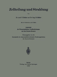 Title: Zellteilung und Strahlung: Sonderheft der Wissenschaftlichen Veröffentlichungen aus dem Siemens-Konzern, Author: T. Reiter