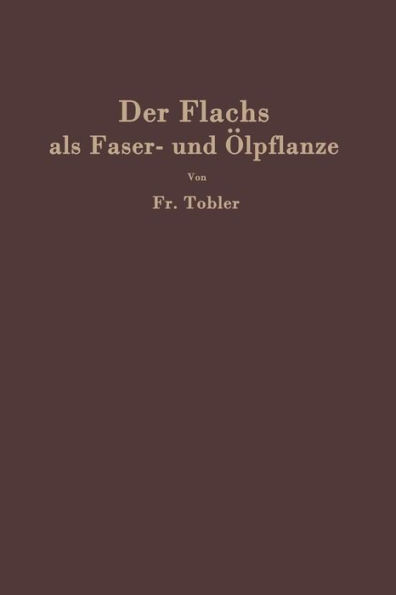 Der Flachs als Faser- und Ölpflanze