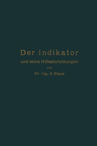 Title: Der Indikator und seine Hilfseinrichtungen, Author: Anton Staus