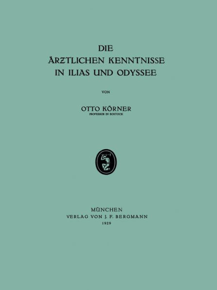 Die Ärztlichen Kenntnisse in Ilias und Odyssee