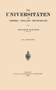 Title: Die Universitäten in Amerika · England · Deutschland, Author: Abraham Flexner