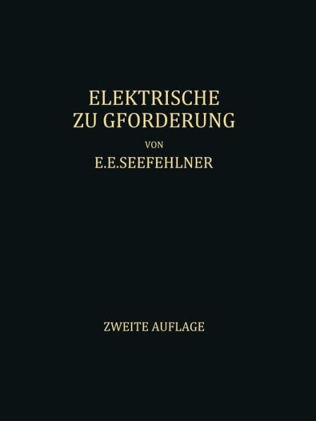 Elektrische Zugförderung: Handbuch für Theorie und Anwendung der Elektrischen Zugkraft auf Eisenbahnen