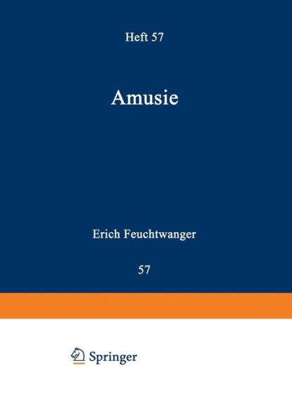 Amusie: Studien zur Pathologischen Psychologie der Akustischen Wahrnehmung und Vorstellung und Ihrer Strukturgebiete Besonders in Musik und Sprache