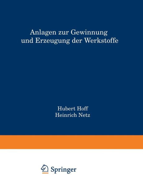 Anlagen zur Gewinnung und Erzeugung der Werkstoffe