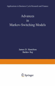 Title: Advances in Markov-Switching Models: Applications in Business Cycle Research and Finance, Author: James D. Hamilton