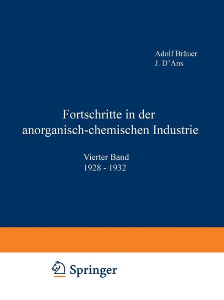 Fortschritte in der anorganisch-chemischen Industrie: Vierter Band 1928-1932