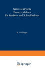 Neue elektrische Bremsverfahren für Straßen- und Schnellbahnen
