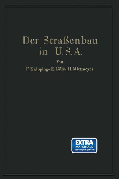 Der Straßenbau der Vereinigten Staaten von Amerika unter Berücksichtigung der Nutzanwendung für Deutschland