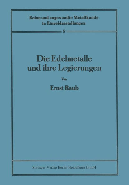 Die Edelmetalle und ihre Legierungen